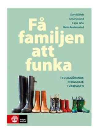 Få familjen att funka Tydliggörande pedagogik i vardagen