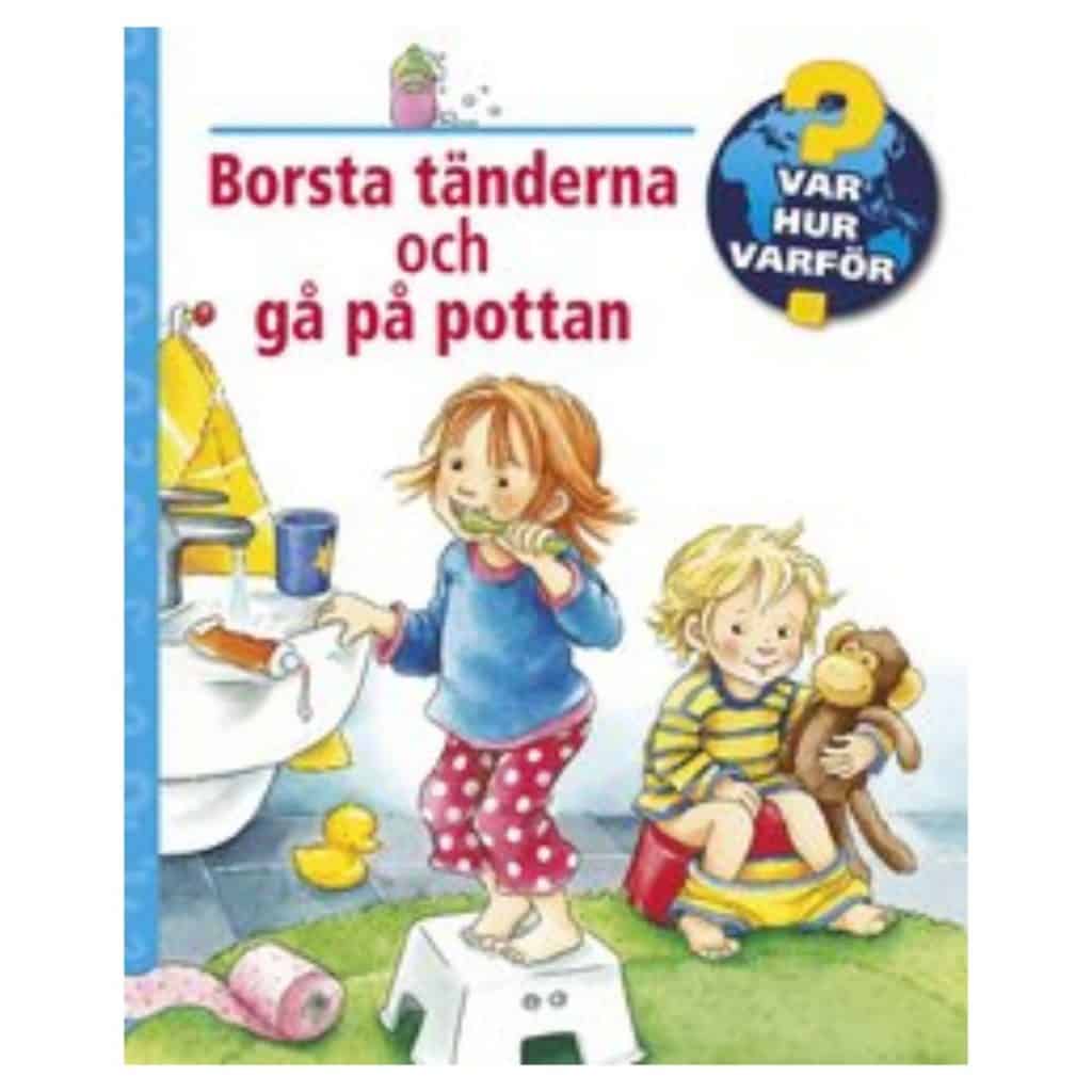 Borsta tänderna och gå på pottan